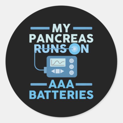 My Pancreas Runs On Aaa Batteries Type 1 Diabetes  Classic Round Sticker