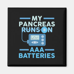 My Pancreas Runs On AAA Batteries Type 1 Diabetes Magnet