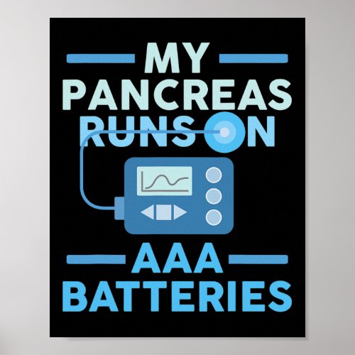 My Pancreas Runs On AAA Batteries Type 1 Diabetes  Poster