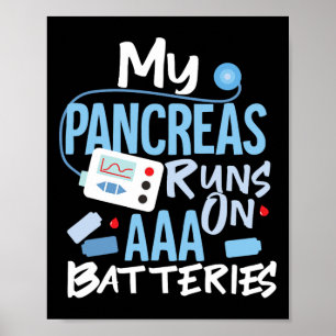 My Pancreas Runs On AAA Batteries Type 1 Diabetes Poster