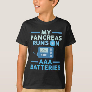 My Pancreas Runs On Aaa Batteries Type 1 Diabetes  T-Shirt