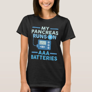 My Pancreas Runs On Aaa Batteries Type 1 Diabetes T-Shirt