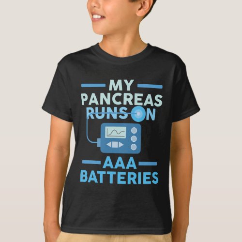 My Pancreas Runs On AAA Batteries Type 1 Diabetes  T_Shirt