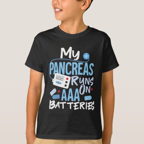 My Pancreas Runs On AAA Batteries Type 1 Diabetes  T_Shirt