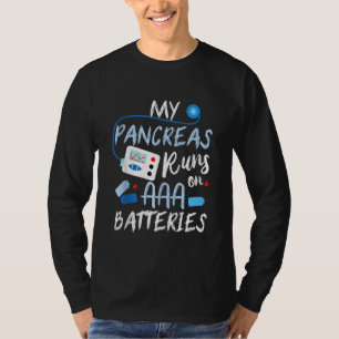 My Pancreas Runs On AAA Batteries Type 1 Diabetes T-Shirt