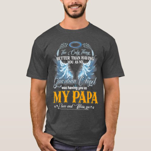 My Papa In Heaven I Love and Miss Him Papa Angel T_Shirt