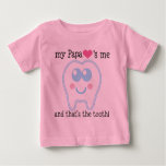 My Papa Loves Me Tooth Baby T-Shirt