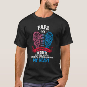 My Papa My Angel He Will Never Be Gone From My Hea T-Shirt
