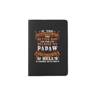 My papaw is coming after you passport holder