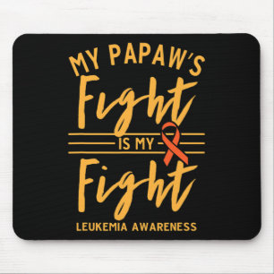My Papaw's Fight is My Fight Leukemia Awareness Mouse Pad