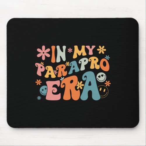 My Parapro Era Paraprofessional Paraeducator First Mouse Pad