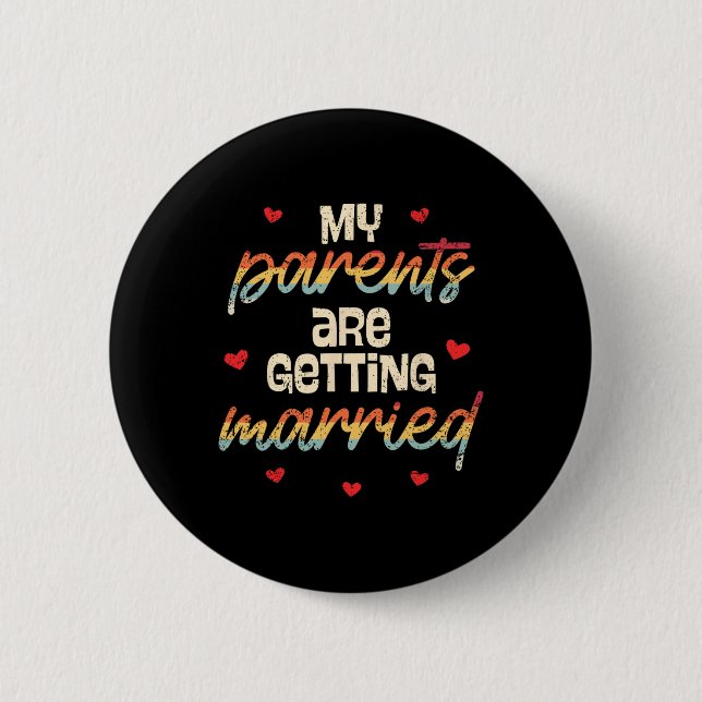 My Parents Are Getting Married Wedding Engagement  Button (Front)