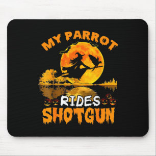 My Parrot Rides Shotgun Witch Fly Broomstick T Hal Mouse Pad