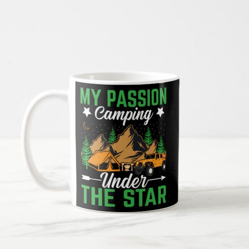 My Passion Camping Under The Star I Camping Coffee Mug