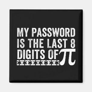 My Password Is The Last 8 Digits Of Pi DAY Magnet