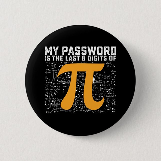 My Password Is The Last 8 Digits Of Pi Day Math Button (Front)