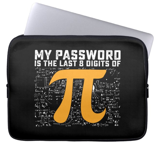 My Password Is The Last 8 Digits Of Pi Day Math Laptop Sleeve (Front)
