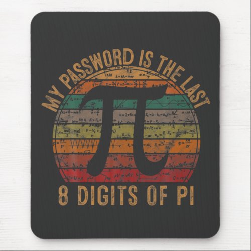 My Password Is The Last 8 Digits of Pi Gift Math P Mouse Pad