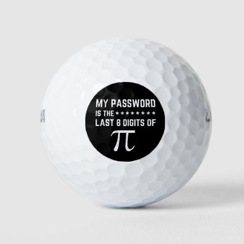 My Password Is The Last 8 Digits Of Pi Golf Balls