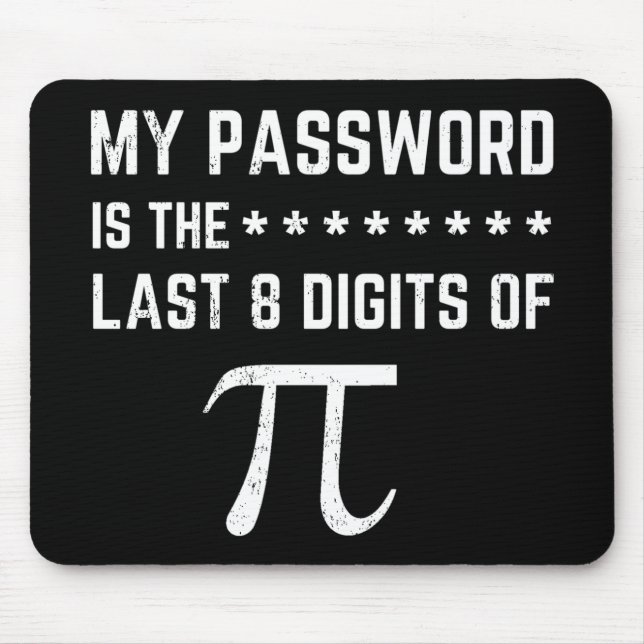 My Password Is The Last 8 Digits Of Pi Mouse Pad (Front)