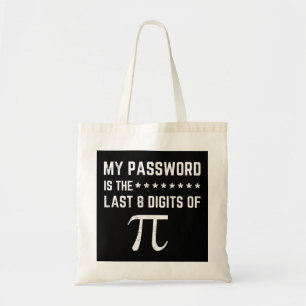 My Password Is The Last 8 Digits Of Pi Tote Bag