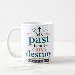 My Past Is Not My Destiny Scripture Promise Coffee Mug