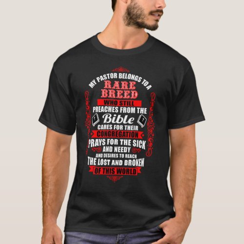 My Pastor Belongs To A Rare Breed T_Shirt