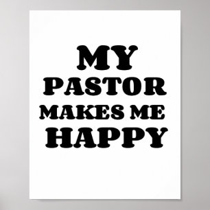 MY PASTOR MAKES ME HAPPY POSTER