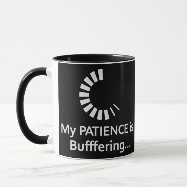 My Patience Is Buffering – Funny Office Coffee Mug (Left)