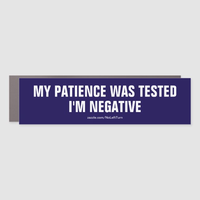 My Patience Was Tested I'm Negative Car Magnet (Front)