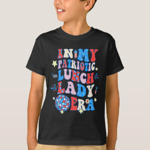 My Patriotic Lunch Lady Era Happy 4th Of July  T-Shirt