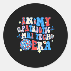 My Patriotic Mri Era Mri Tech Happy 4th Of July Classic Round Sticker
