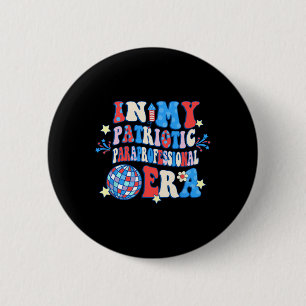 My Patriotic Paraprofessional Era Happy 4th Of Jul Button