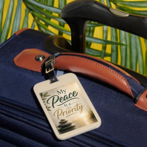 My Peace is a Priority Luggage Tag