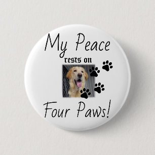 My Peace rests on Four Paws - Cute Pet Lover Quote Button
