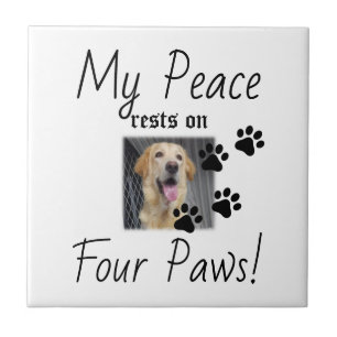 My Peace rests on Four Paws - Cute Pet Lover Quote Ceramic Tile