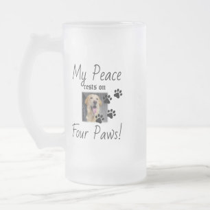 My Peace rests on Four Paws - Cute Pet Lover Quote Frosted Glass Beer Mug