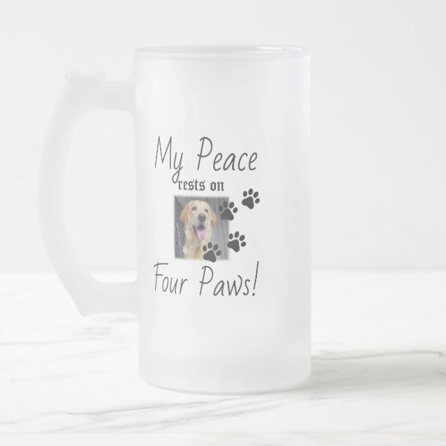 My Peace rests on Four Paws - Cute Pet Lover Quote Frosted Glass Beer Mug (Left)