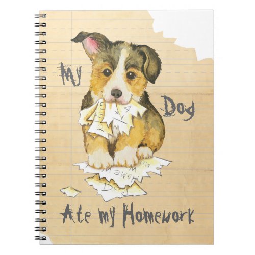 My Pembroke Welsh Corgi Ate my Homework Notebook