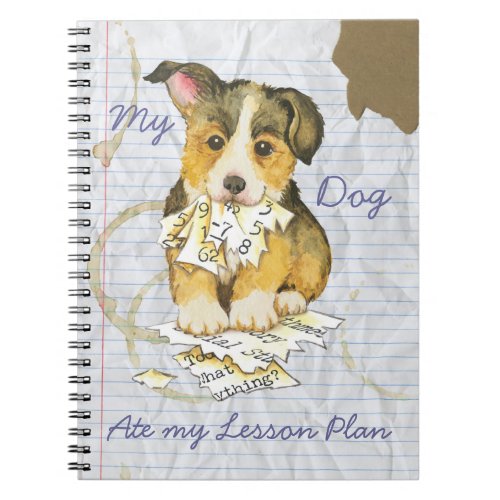 My Pembroke Welsh Corgi Ate my Lesson Plan Notebook