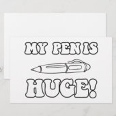 My Pen Is Huge (Front/Back)