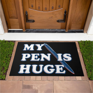 My Pen Is Huge Funny Offensive Sarcastic Humor Doormat