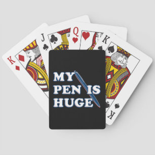 My Pen Is Huge Funny Offensive Sarcastic Humor Poker Cards