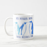 My Penguin Army Will Destroy You Mug at Zazzle
