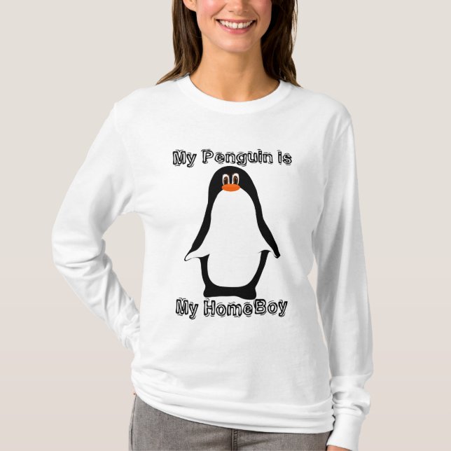 My Penguin is my HomeBoy T-Shirt (Front)