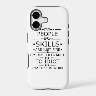 MY PEOPLE SKILLS ARE JUST FINE iPhone 17 CASE
