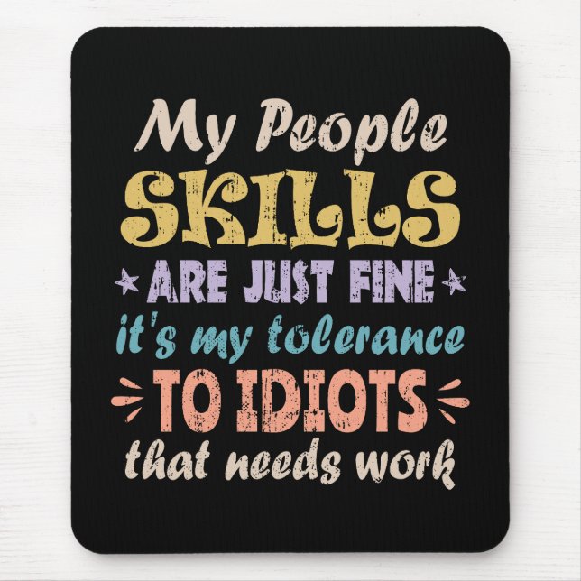 My People Skills Are Just Fine Mouse Pad (Front)