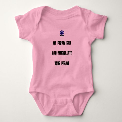 My Pepaw Can Defibrillate Your Pepaw Baby Bodysuit