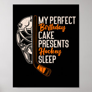 My Perfect Birthday Cake Presents Hockey Sleep Ice Poster