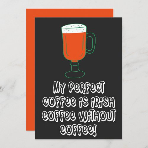 My Perfect Coffee is Irish Coffee without Coffee Holiday Card